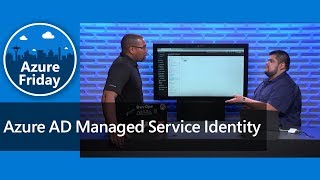 Azure AD Managed Service Identity  Azure Friday [upl. by Rowley]