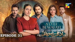 Adhi Bewafayi  Episode 31  2nd March 25  Alishba Khan Ahmed Taha Ghani amp Shahbaz Shigri  HUM TV [upl. by Lucita]