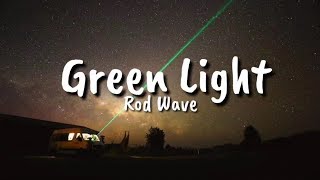 Rod Wave  Green Light Lyrics [upl. by Netsua12]