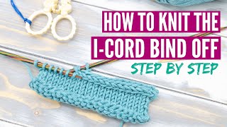 How to knit the I Cord Bind Off  Step by step tutorial [upl. by Margalo]