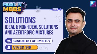 Ideal and Non ideal Solutions amp Azeotropic Mixtures Class 12 Chemistry Concepts  NEET 202223 [upl. by Llednor]