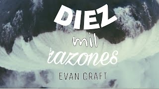 DIEZ MIL RAZONES letra EVAN CRAFT  VERSIÓN1 [upl. by Nadabus]