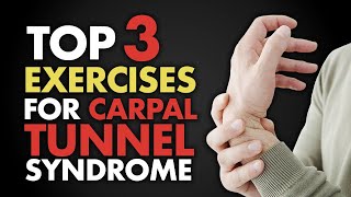 Top 3 Exercises for Carpal Tunnel Syndrome [upl. by Ikkela]