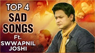 Top 4 Marathi Sad Songs ft Swwapnil Joshi  Mitwa  Duniyadaari  Tu Hi Re  Amit Raj [upl. by Wolk]