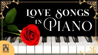 Love Songs in Piano Best Romantic Music [upl. by Ardnasac113]