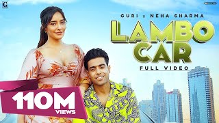 Lambo Car  Guri Ft Neha Sharma Full Video Sukhe  Satti Dhillon  Simar Kaur  Geet MP3 [upl. by Nehgem]