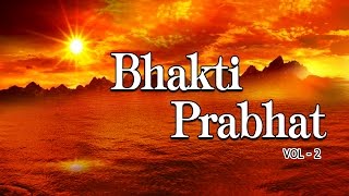 Morning Bhakti Bhajans Best Bhajans Vol2 I Full Audio Songs Juke Box [upl. by Aihseuqal]