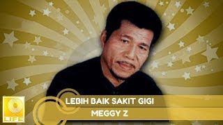 Meggy Z  Lebih Baik Sakit Gigi Official Audio [upl. by Muna]