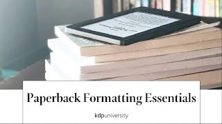 Paperback Formatting Essentials Webinar [upl. by Calysta342]