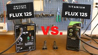 TITANIUM FLUX 125 VS CHICAGO ELECTRIC  HF Titanium Flux 125 Review [upl. by Nolana]