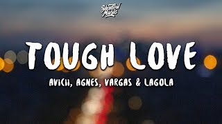 Avicii  Tough Love Lyrics ft Agnes Vargas amp Lagola [upl. by Nagiem14]