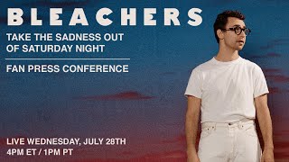 Take the Sadness Out of Saturday Night  Bleachers Fan Press Conference [upl. by Turner]