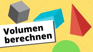 Volumen berechnen  Formeln und Beispiele aller Körper [upl. by Joby]