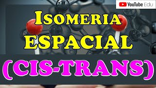 ISOMERIA  AULA 04  Isomeria Geométrica  Cis Trans e E Z [upl. by Kcirreg]