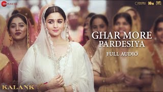 Ghar More Pardesiya  Full Audio  Kalank  Varun Alia amp Madhuri  Shreya  Pritam Amitabh [upl. by Werdma]