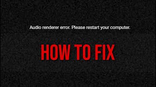 How To FIX The Audio Renderer Error  Please Restart Your Computer YouTube [upl. by Egiaf]