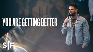 You Are Getting Better  Pastor Steven Furtick [upl. by Winna832]