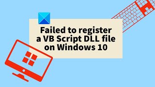 Failed to register a VB Script DLL file on Windows 10 [upl. by Anitnatsnok978]