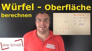 Würfel  Oberfläche berechnen  Mathematik  einfach erklärt  Lehrerschmidt [upl. by Anneliese692]