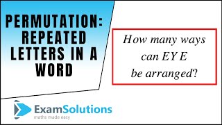 Permutations where letters are repeated in a word  ExamSolutions [upl. by Pappano]