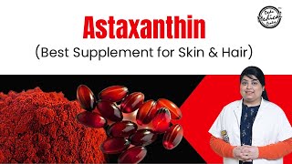 What is Astaxanthin  Astaxanthin Benefits for Skin  Astaxanthin in Hindi  Dr Nivedita Dadu [upl. by Ahseyd563]