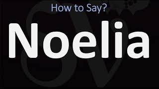 How to Pronounce Noelia [upl. by Assecnirp]