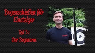 Bogenschießen für Einsteiger 03 – Der Bogenarm  BogenSportWeltde [upl. by Mclyman326]