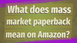 What does mass market paperback mean on Amazon [upl. by Anairuy]