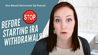 What You Need To Know Before Starting IRA Withdrawals [upl. by Swiercz731]