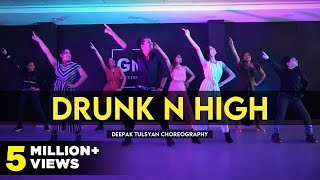 Drunk N High  Dance Cover  Deepak Tulsyan Choreography  Mellow D Aastha Gill  Akull [upl. by Laure]