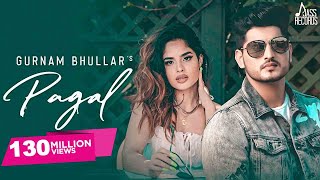 Pagal  Official Music Video  Gurnam Bhullar  G Guri  Baljit Singh Deo  Songs 2019 [upl. by Marleen]