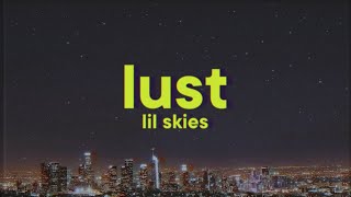 Lil Skies  Lust Lyrics [upl. by Clementia]