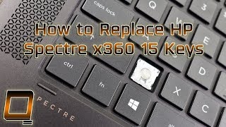 How to Replace HP Spectre x360 15 Laptop Keys [upl. by Labannah167]