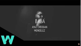 Ayaz Erdoğan  Baba  ft Mengelez [upl. by Ahsrav]